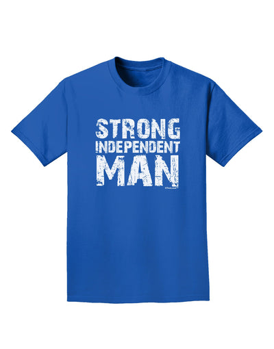 Strong Independent Man Adult Dark T-Shirt-Mens T-Shirt-TooLoud-Royal-Blue-Small-Davson Sales