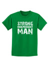 Strong Independent Man Childrens Dark T-Shirt-Childrens T-Shirt-TooLoud-Kelly-Green-X-Small-Davson Sales