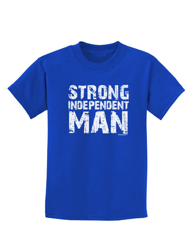 Strong Independent Man Childrens Dark T-Shirt-Childrens T-Shirt-TooLoud-Royal-Blue-X-Small-Davson Sales