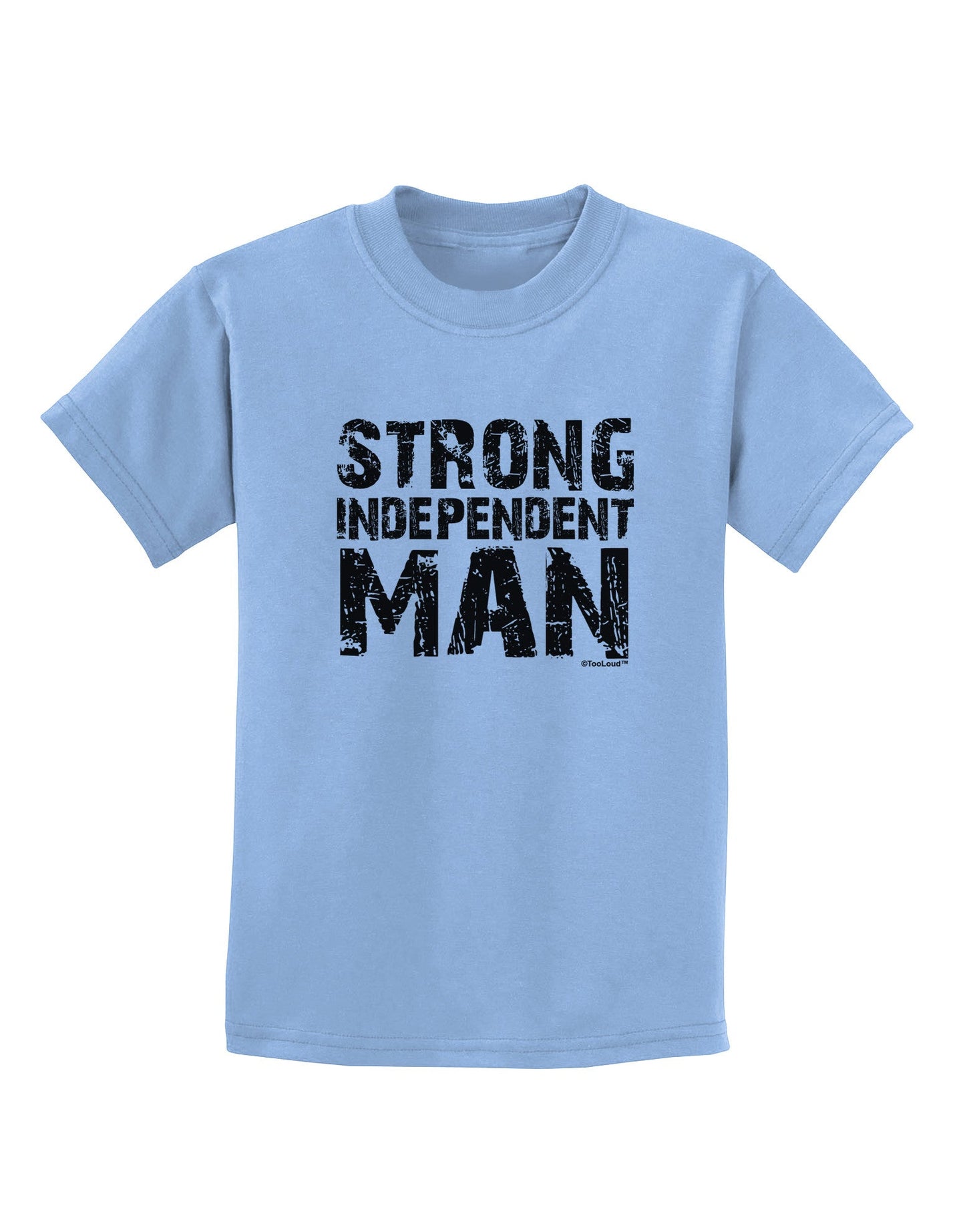 Strong Independent Man Childrens T-Shirt-Childrens T-Shirt-TooLoud-Light-Blue-X-Small-Davson Sales