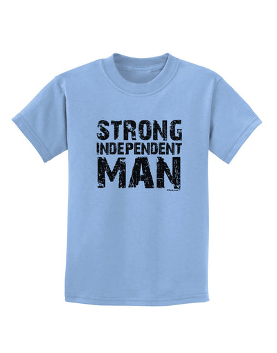 Strong Independent Man Childrens T-Shirt-Childrens T-Shirt-TooLoud-Light-Blue-X-Small-Davson Sales