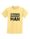 Strong Independent Man Childrens T-Shirt-Childrens T-Shirt-TooLoud-Daffodil-Yellow-X-Small-Davson Sales