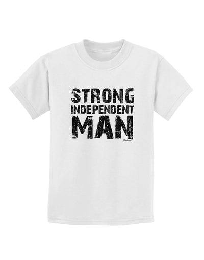 Strong Independent Man Childrens T-Shirt-Childrens T-Shirt-TooLoud-White-X-Small-Davson Sales