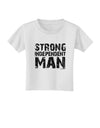 Strong Independent Man Toddler T-Shirt-Toddler T-Shirt-TooLoud-White-2T-Davson Sales