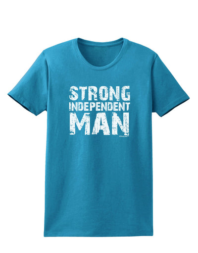 Strong Independent Man Womens Dark T-Shirt-TooLoud-Turquoise-X-Small-Davson Sales