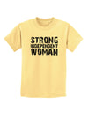 Strong Independent Woman Childrens T-Shirt-Childrens T-Shirt-TooLoud-Daffodil-Yellow-X-Small-Davson Sales