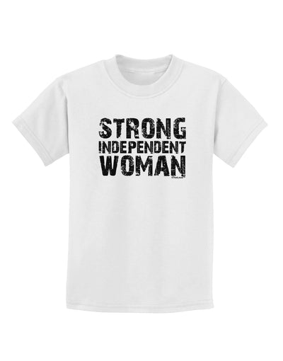 Strong Independent Woman Childrens T-Shirt-Childrens T-Shirt-TooLoud-White-X-Small-Davson Sales