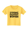 Strong Independent Woman Toddler T-Shirt-Toddler T-Shirt-TooLoud-Yellow-2T-Davson Sales