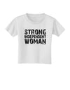 Strong Independent Woman Toddler T-Shirt-Toddler T-Shirt-TooLoud-White-2T-Davson Sales