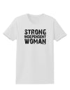 Strong Independent Woman Womens T-Shirt-Womens T-Shirt-TooLoud-White-X-Small-Davson Sales