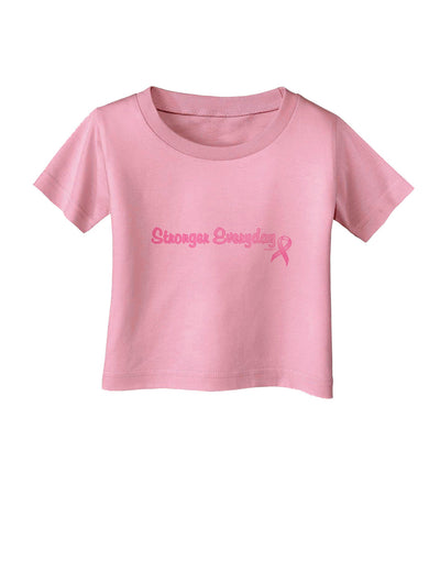 Stronger Everyday Breast Cancer Awareness Ribbon Infant T-Shirt-Infant T-Shirt-TooLoud-Candy-Pink-06-Months-Davson Sales