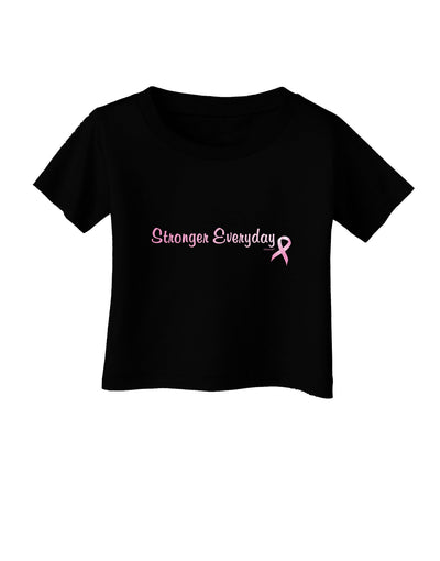 Stronger Everyday Breast Cancer Awareness Ribbon Infant T-Shirt Dark-Infant T-Shirt-TooLoud-Black-06-Months-Davson Sales