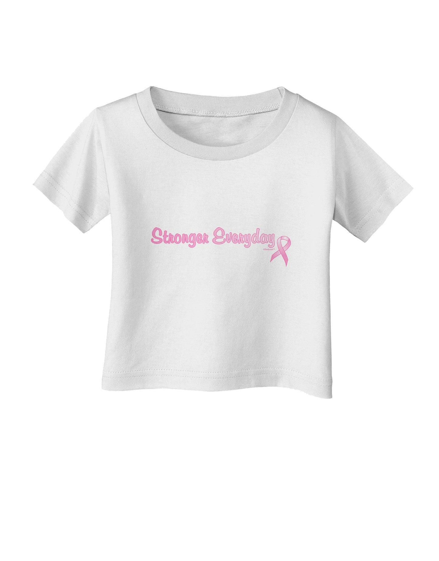 Stronger Everyday Breast Cancer Awareness Ribbon Infant T-Shirt-Infant T-Shirt-TooLoud-White-06-Months-Davson Sales