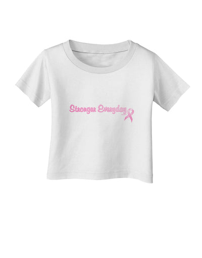 Stronger Everyday Breast Cancer Awareness Ribbon Infant T-Shirt-Infant T-Shirt-TooLoud-White-06-Months-Davson Sales