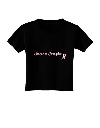 Stronger Everyday Breast Cancer Awareness Ribbon Toddler T-Shirt Dark-Toddler T-Shirt-TooLoud-Black-2T-Davson Sales