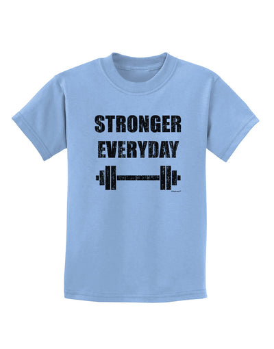 Stronger Everyday Gym Workout Childrens T-Shirt-Childrens T-Shirt-TooLoud-Light-Blue-X-Small-Davson Sales