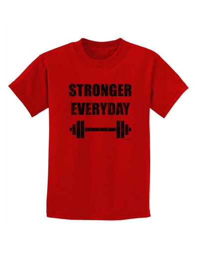 Stronger Everyday Gym Workout Childrens T-Shirt-Childrens T-Shirt-TooLoud-Red-X-Small-Davson Sales