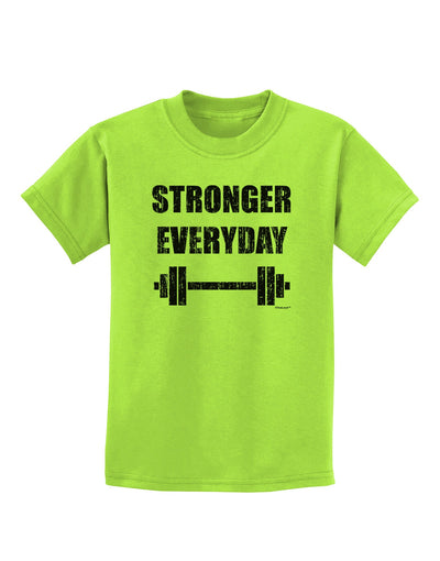 Stronger Everyday Gym Workout Childrens T-Shirt-Childrens T-Shirt-TooLoud-Lime-Green-X-Small-Davson Sales