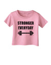 Stronger Everyday Gym Workout Infant T-Shirt-Infant T-Shirt-TooLoud-Candy-Pink-06-Months-Davson Sales