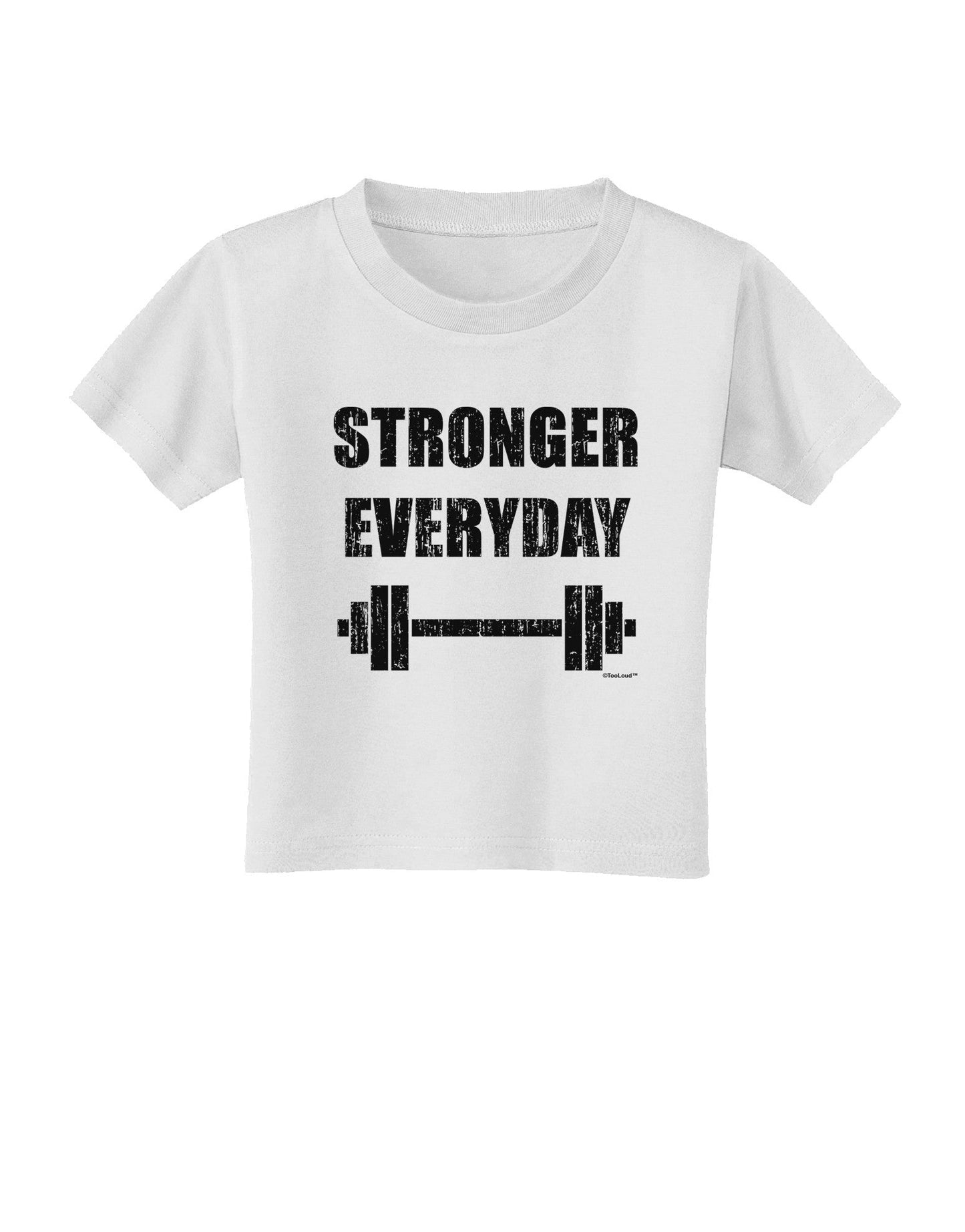 Stronger Everyday Gym Workout Toddler T-Shirt-Toddler T-Shirt-TooLoud-White-2T-Davson Sales