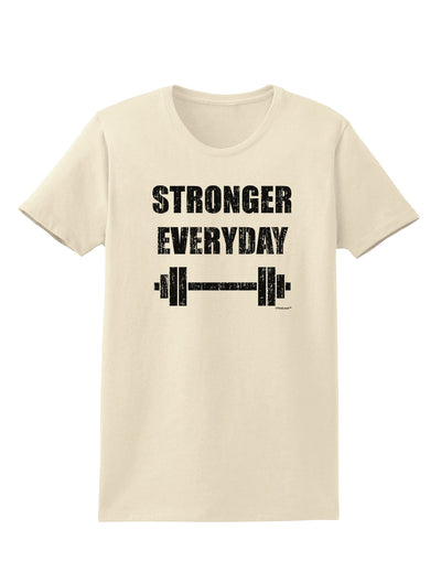 Stronger Everyday Gym Workout Womens T-Shirt-Womens T-Shirt-TooLoud-Natural-X-Small-Davson Sales