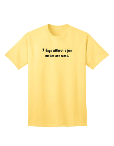 Stylish Adult T-Shirt: Boost Your Wardrobe with a Playful Twist, Perfect for 7 Days Without a Pun-Mens T-shirts-TooLoud-Yellow-Small-Davson Sales