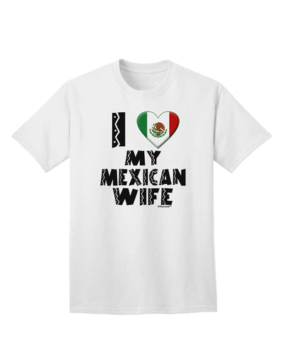 Stylish Adult T-Shirt Celebrating the Love for Mexican Wives by TooLoud-Mens T-shirts-TooLoud-White-Small-Davson Sales