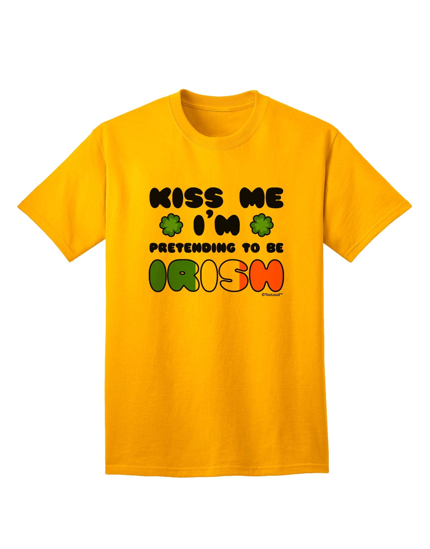 Stylish Adult T-Shirt: Embrace the Irish Spirit with Kiss Me I'm Pretending to Be Irish by TooLoud-Mens T-shirts-TooLoud-Gold-Small-Davson Sales