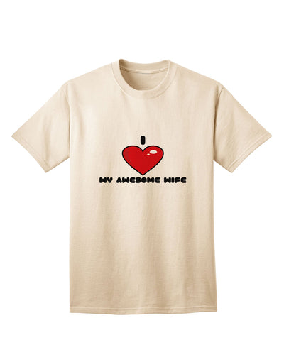 Stylish Adult T-Shirt: Express Your Love for Your Amazing Wife with the I Heart My Awesome Wife Collection by TooLoud-Mens T-shirts-TooLoud-Natural-Small-Davson Sales