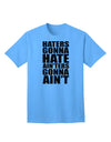 Stylish Adult T-Shirt - Haters Gonna Hate Ainters Gonna Aint by TooLoud-Mens T-shirts-TooLoud-Aquatic-Blue-Small-Davson Sales