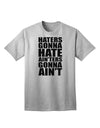 Stylish Adult T-Shirt - Haters Gonna Hate Ainters Gonna Aint by TooLoud-Mens T-shirts-TooLoud-AshGray-Small-Davson Sales