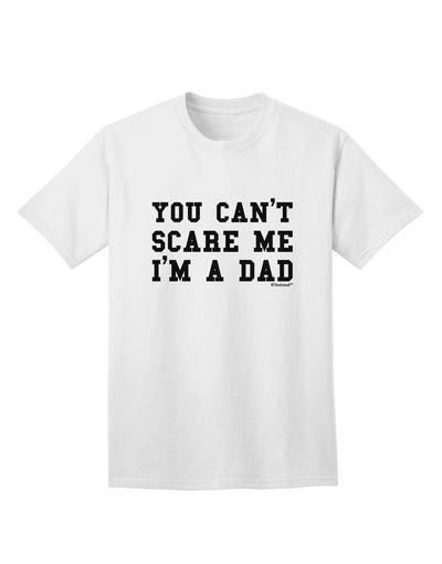 Stylish Adult T-Shirt for Dads: Embrace Fearlessness with TooLoud-Mens T-shirts-TooLoud-White-Small-Davson Sales