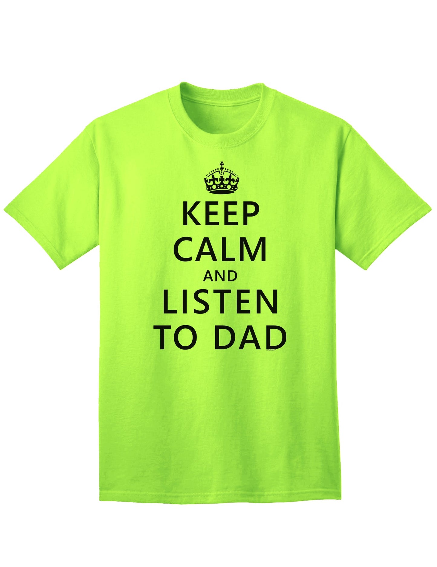 Stylish Adult T-Shirt for the Discerning Listener: Keep Calm and Show Appreciation for Dad-Mens T-shirts-TooLoud-Neon-Green-Small-Davson Sales