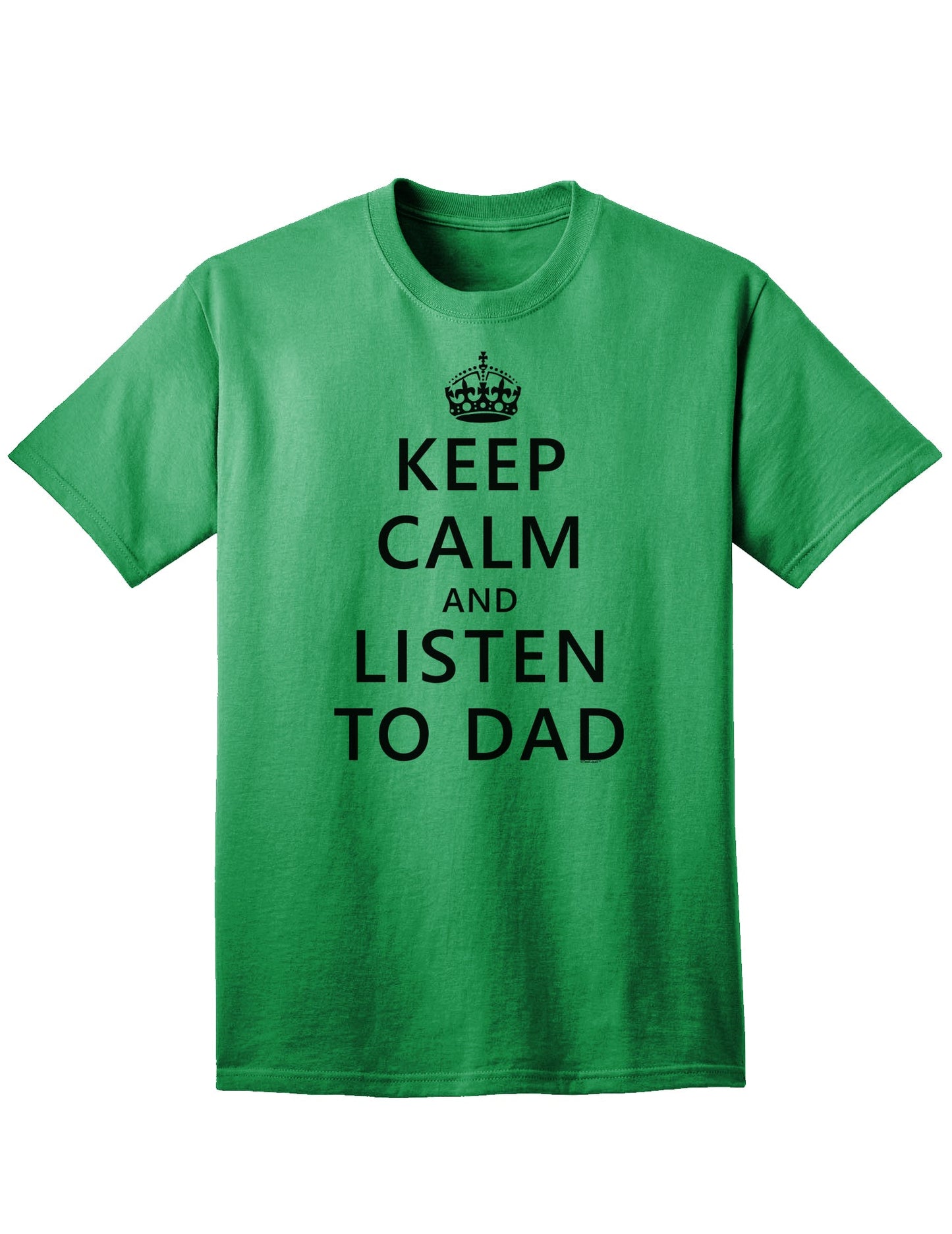 Stylish Adult T-Shirt for the Discerning Listener: Keep Calm and Show Appreciation for Dad-Mens T-shirts-TooLoud-Kelly-Green-Small-Davson Sales