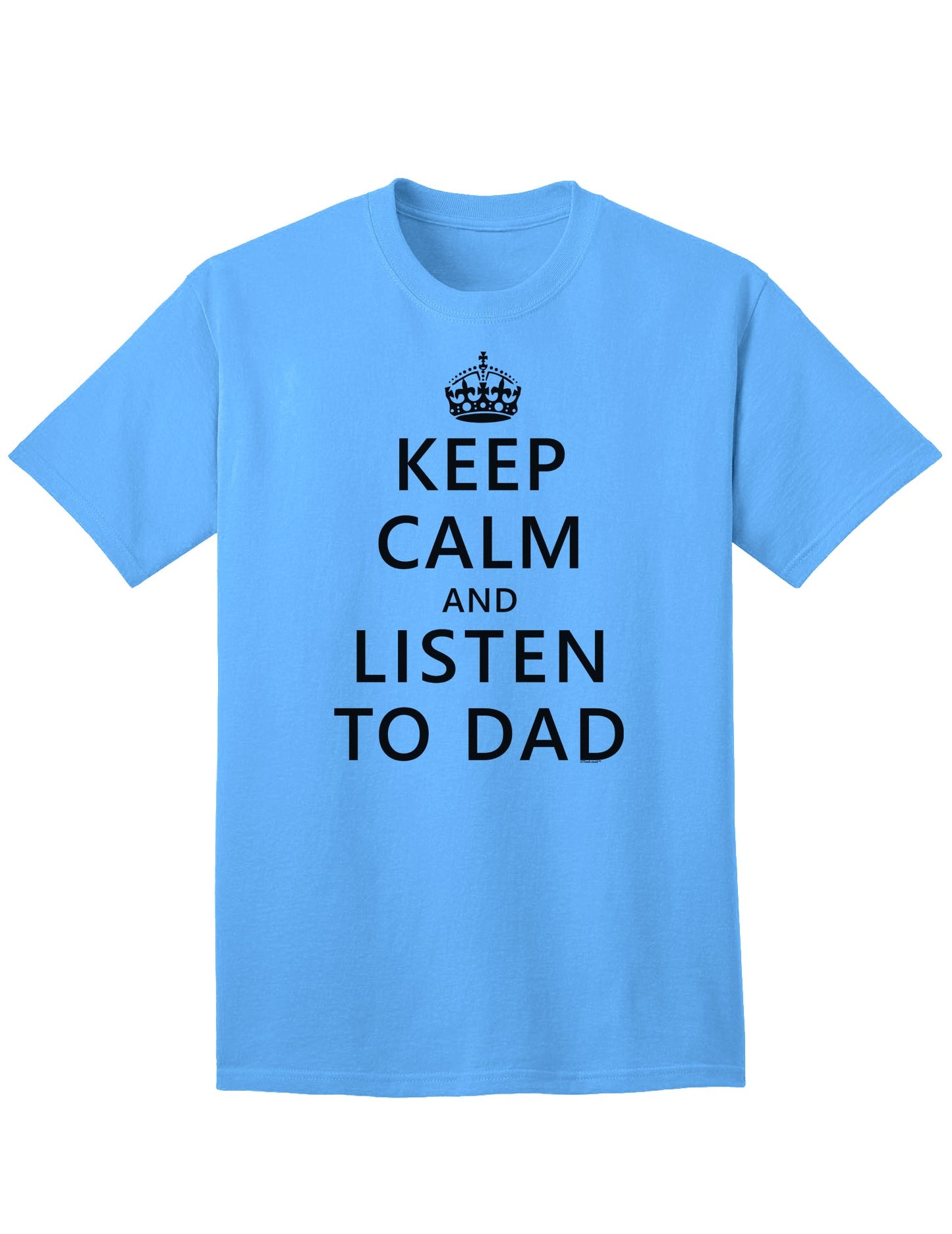 Stylish Adult T-Shirt for the Discerning Listener: Keep Calm and Show Appreciation for Dad-Mens T-shirts-TooLoud-Aquatic-Blue-Small-Davson Sales