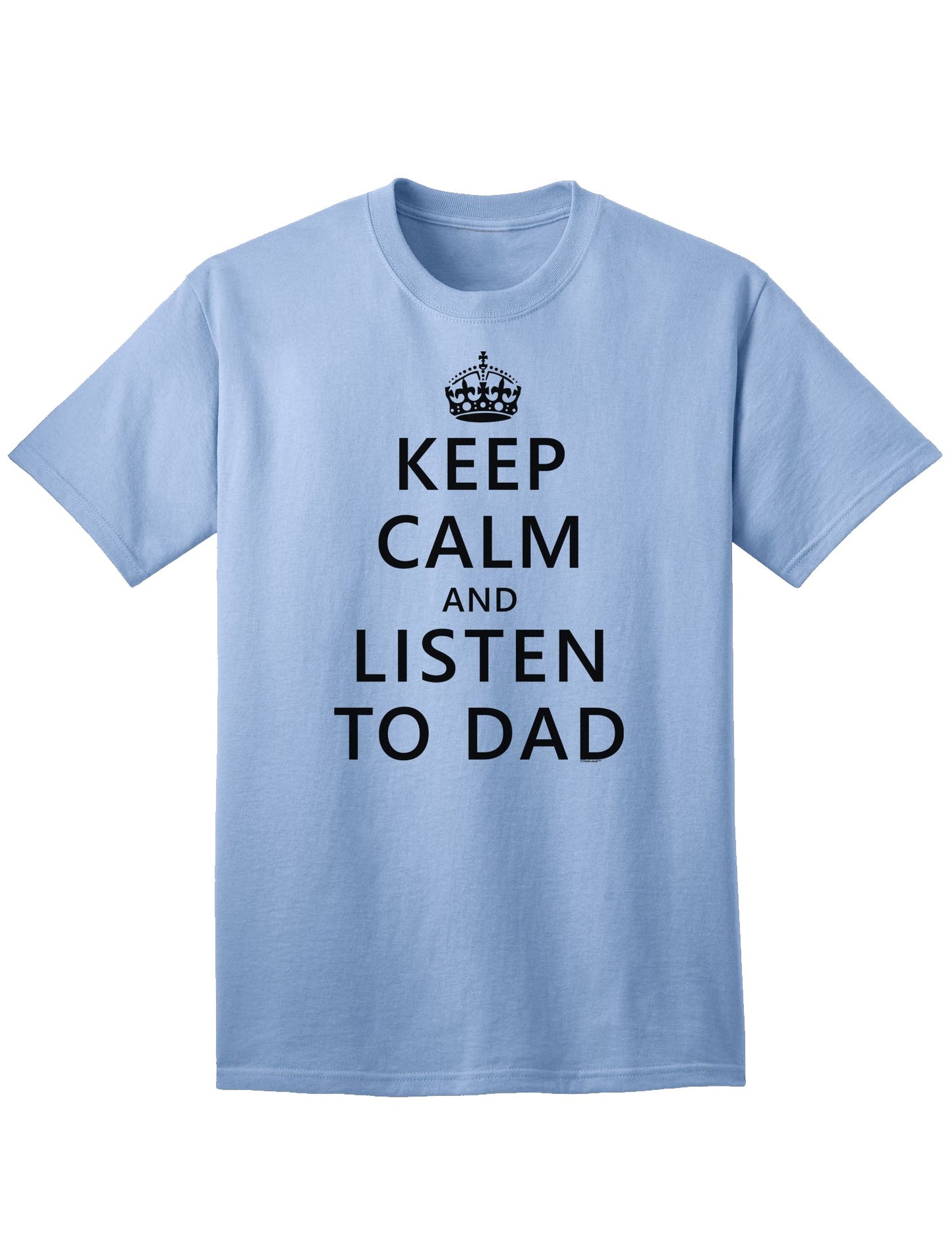 Stylish Adult T-Shirt for the Discerning Listener: Keep Calm and Show Appreciation for Dad-Mens T-shirts-TooLoud-Light-Blue-Small-Davson Sales