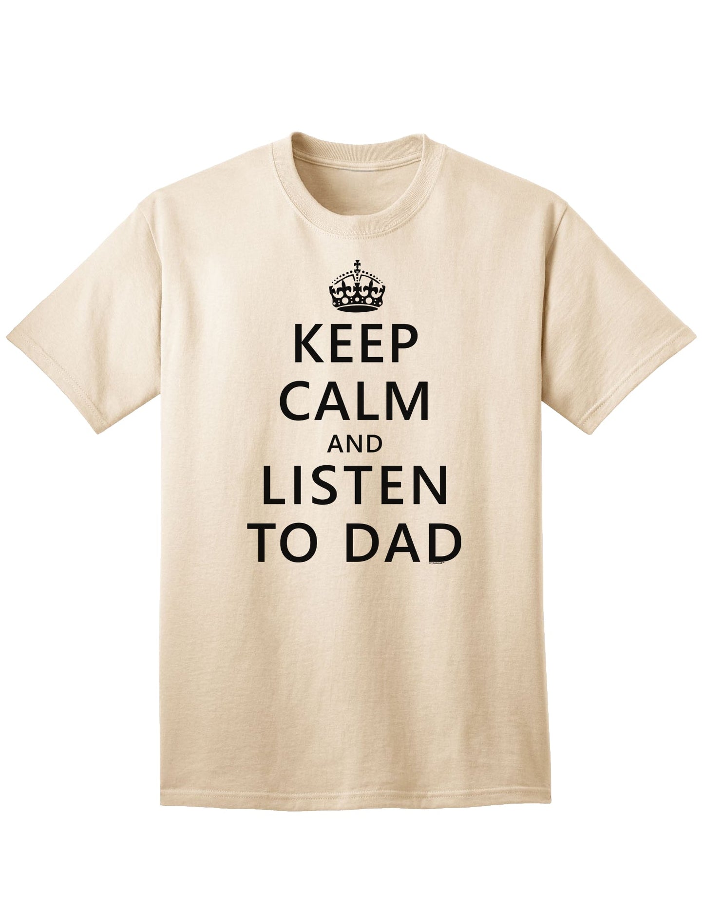 Stylish Adult T-Shirt for the Discerning Listener: Keep Calm and Show Appreciation for Dad-Mens T-shirts-TooLoud-Natural-Small-Davson Sales