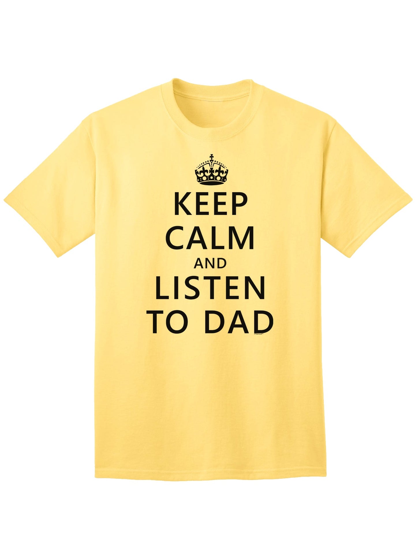 Stylish Adult T-Shirt for the Discerning Listener: Keep Calm and Show Appreciation for Dad-Mens T-shirts-TooLoud-Yellow-Small-Davson Sales