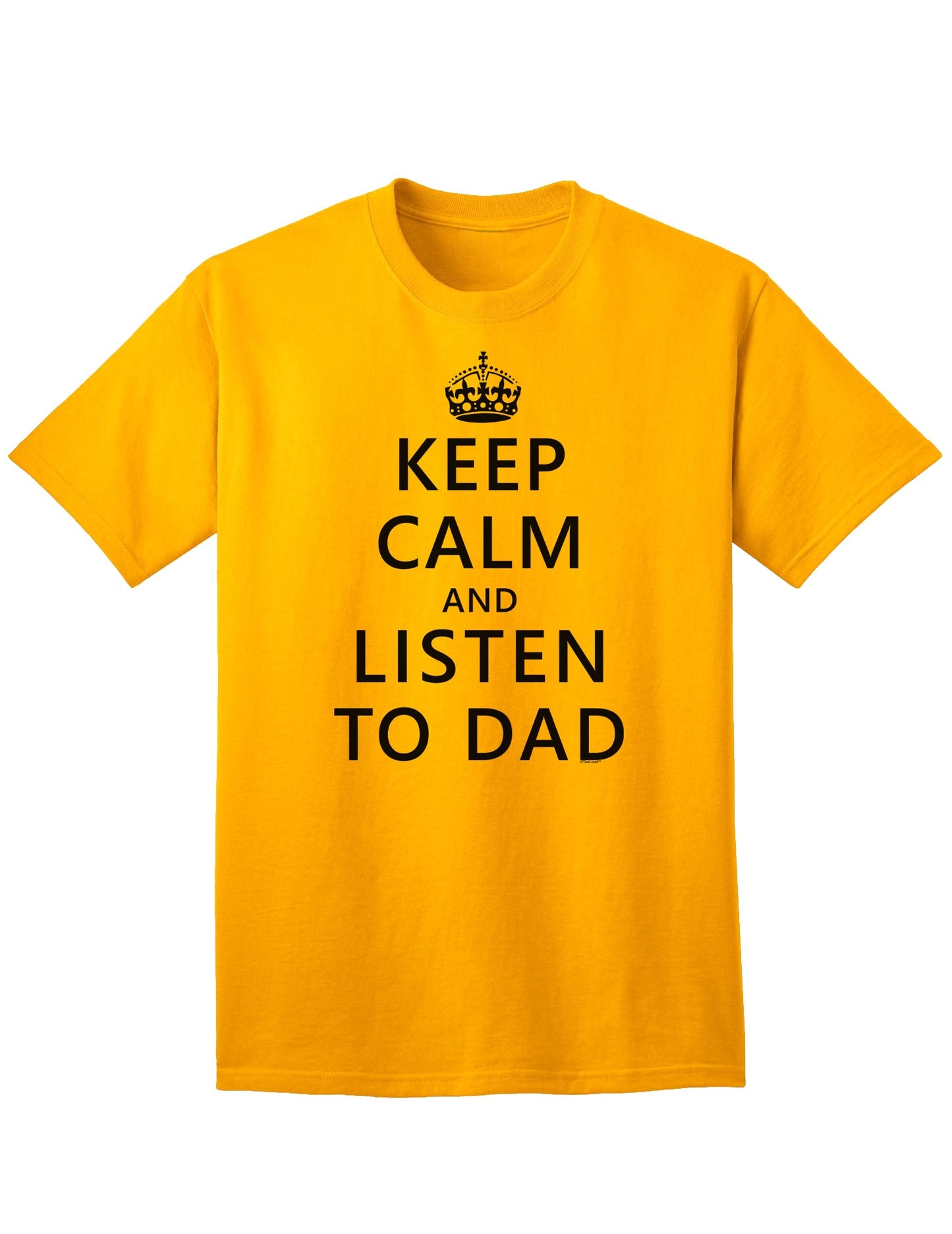 Stylish Adult T-Shirt for the Discerning Listener: Keep Calm and Show Appreciation for Dad-Mens T-shirts-TooLoud-Gold-Small-Davson Sales