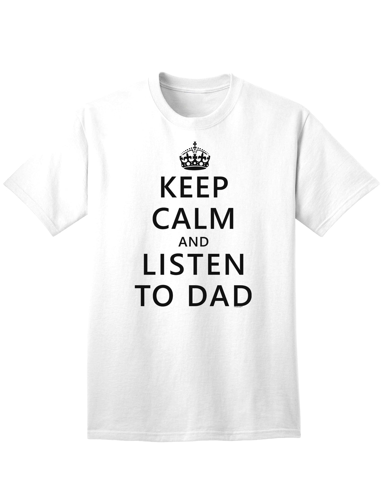 Stylish Adult T-Shirt for the Discerning Listener: Keep Calm and Show Appreciation for Dad-Mens T-shirts-TooLoud-White-Small-Davson Sales