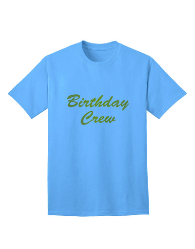 Stylish Birthday Crew Text Adult T-Shirt - A Must-Have for Celebrating in Style, Exclusively by TooLoud-Mens T-shirts-TooLoud-Aquatic-Blue-Small-Davson Sales