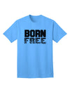 Stylish Born Free Adult T-Shirt Offered by TooLoud-Mens T-shirts-TooLoud-Aquatic-Blue-Small-Davson Sales