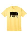 Stylish Born Free Adult T-Shirt Offered by TooLoud-Mens T-shirts-TooLoud-Yellow-Small-Davson Sales