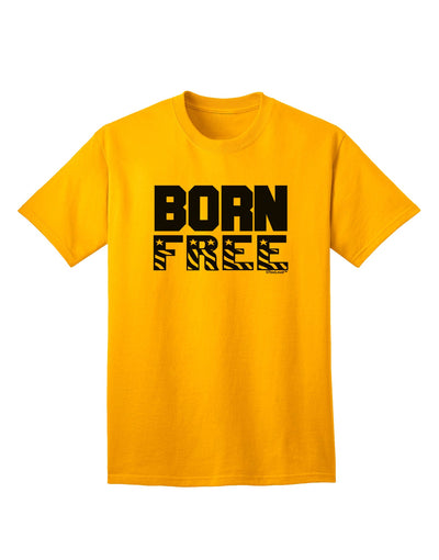 Stylish Born Free Adult T-Shirt Offered by TooLoud-Mens T-shirts-TooLoud-Gold-Small-Davson Sales