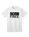 Stylish Born Free Adult T-Shirt Offered by TooLoud-Mens T-shirts-TooLoud-White-Small-Davson Sales