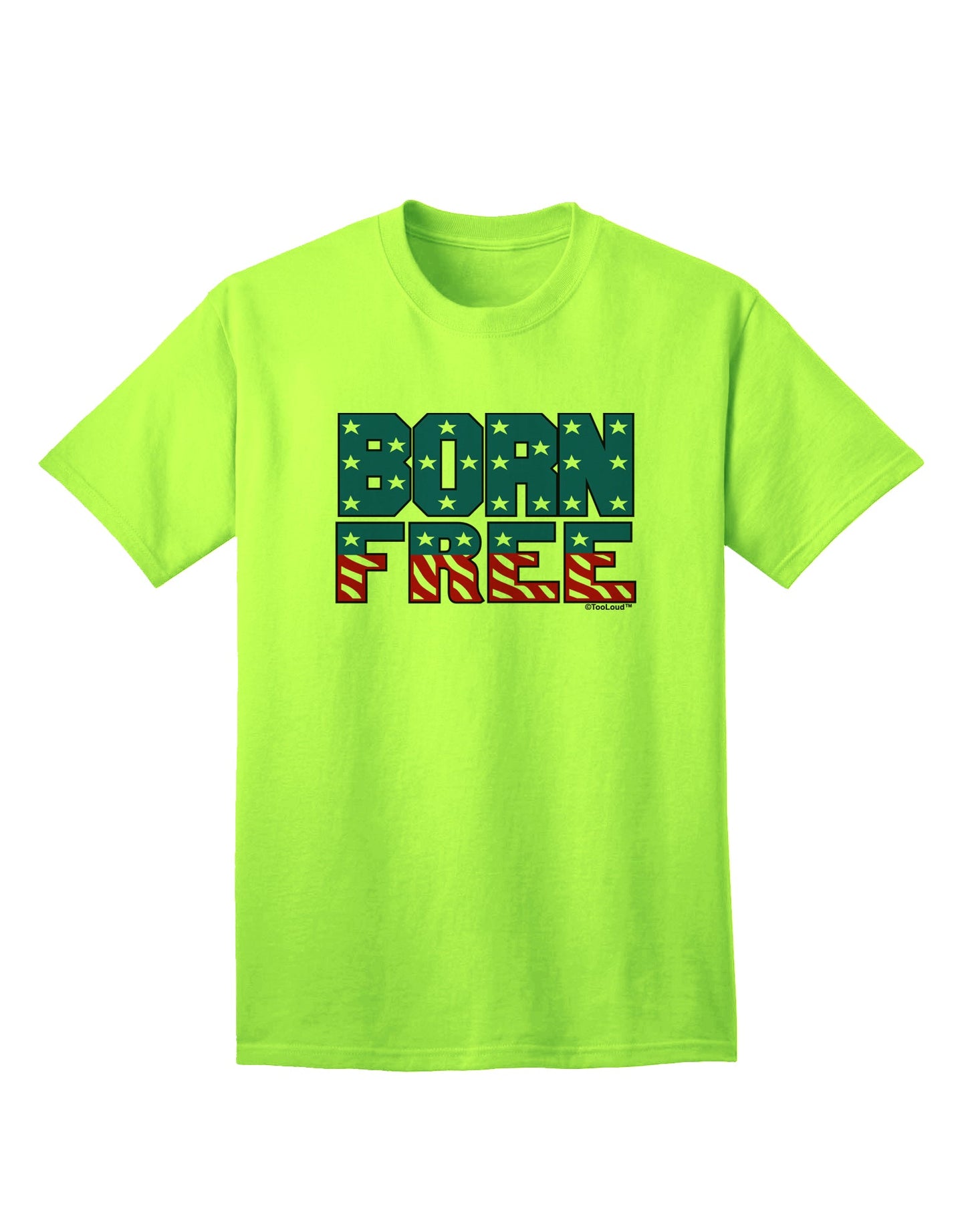 Stylish Born Free Color Adult T-Shirt Offered by TooLoud-Mens T-shirts-TooLoud-Neon-Green-Small-Davson Sales