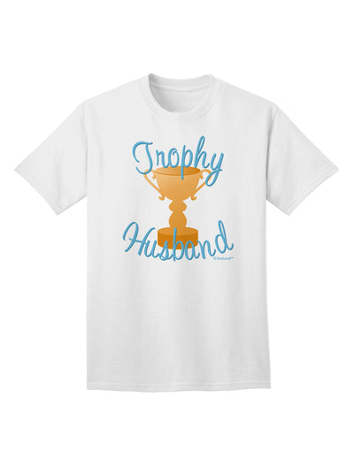 Stylish Trophy Husband Design Adult T-Shirt by TooLoud-Mens T-shirts-TooLoud-White-Small-Davson Sales