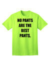 Stylish and Comfortable Adult T-Shirt - No Pants Are The Best Pants by TooLoud-Mens T-shirts-TooLoud-Neon-Green-Small-Davson Sales