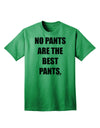 Stylish and Comfortable Adult T-Shirt - No Pants Are The Best Pants by TooLoud-Mens T-shirts-TooLoud-Kelly-Green-Small-Davson Sales