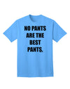 Stylish and Comfortable Adult T-Shirt - No Pants Are The Best Pants by TooLoud-Mens T-shirts-TooLoud-Aquatic-Blue-Small-Davson Sales